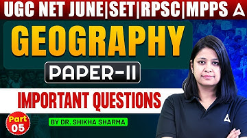 UGC NET June 2025 | UGC NET Geography Paper 2 Important Questions Part 5 | By Dr. Shikha Sharma