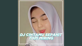 Dj Cintamu Sepahit Topi Miring (Remix)