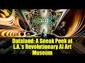 Dataland: A Sneak Peek at L.A.'s Revolutionary AI Art Museum