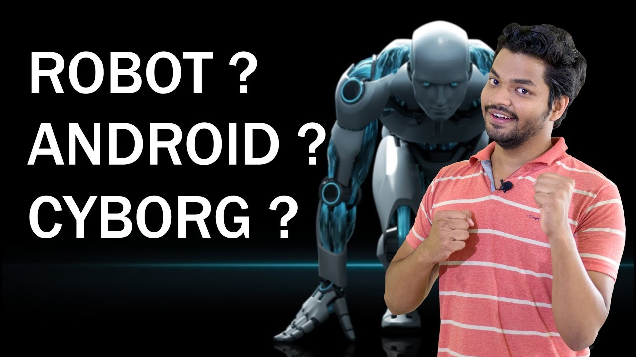 What Are Androids And Cyborgs? Between Android Cyborg? - YouTube