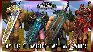 WoW Dragonflight PvE: MY TOP 10 FAVORITE TWO HAND SWORDS AND HOW TO GET THEM (SWAG GUIDE)