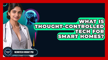 What Is Thought-Controlled Tech For Smart Homes? - Neurotech Insight Pro