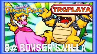 Super Princess Peach Walkthrough 100% - World 8 Bowsers Villa 1080P