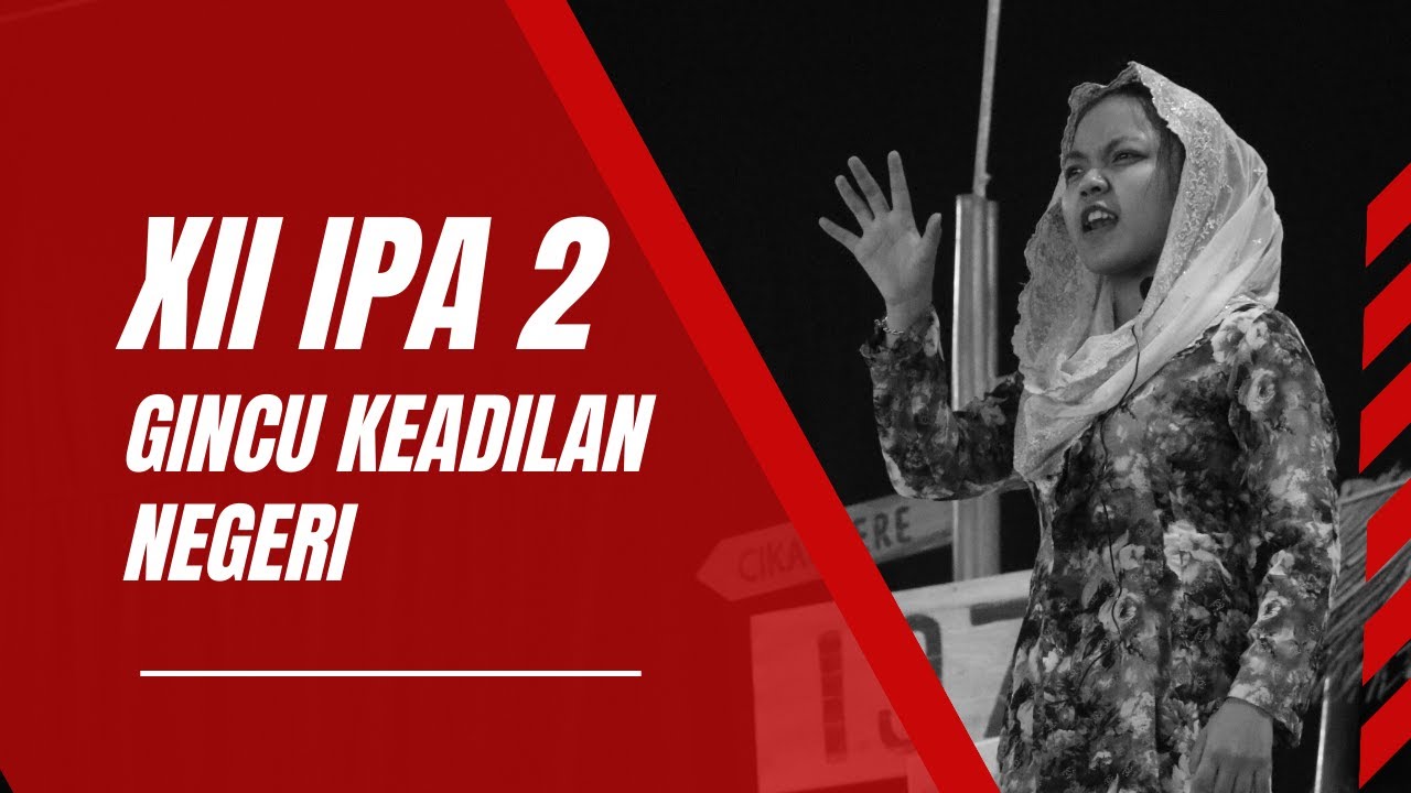 UJIAN PRAKTEK KELAS XII IPA 2 - GINCU KEADILAN NEGERI - YouTube
