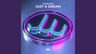 Just A Dream - Josh & Wesz