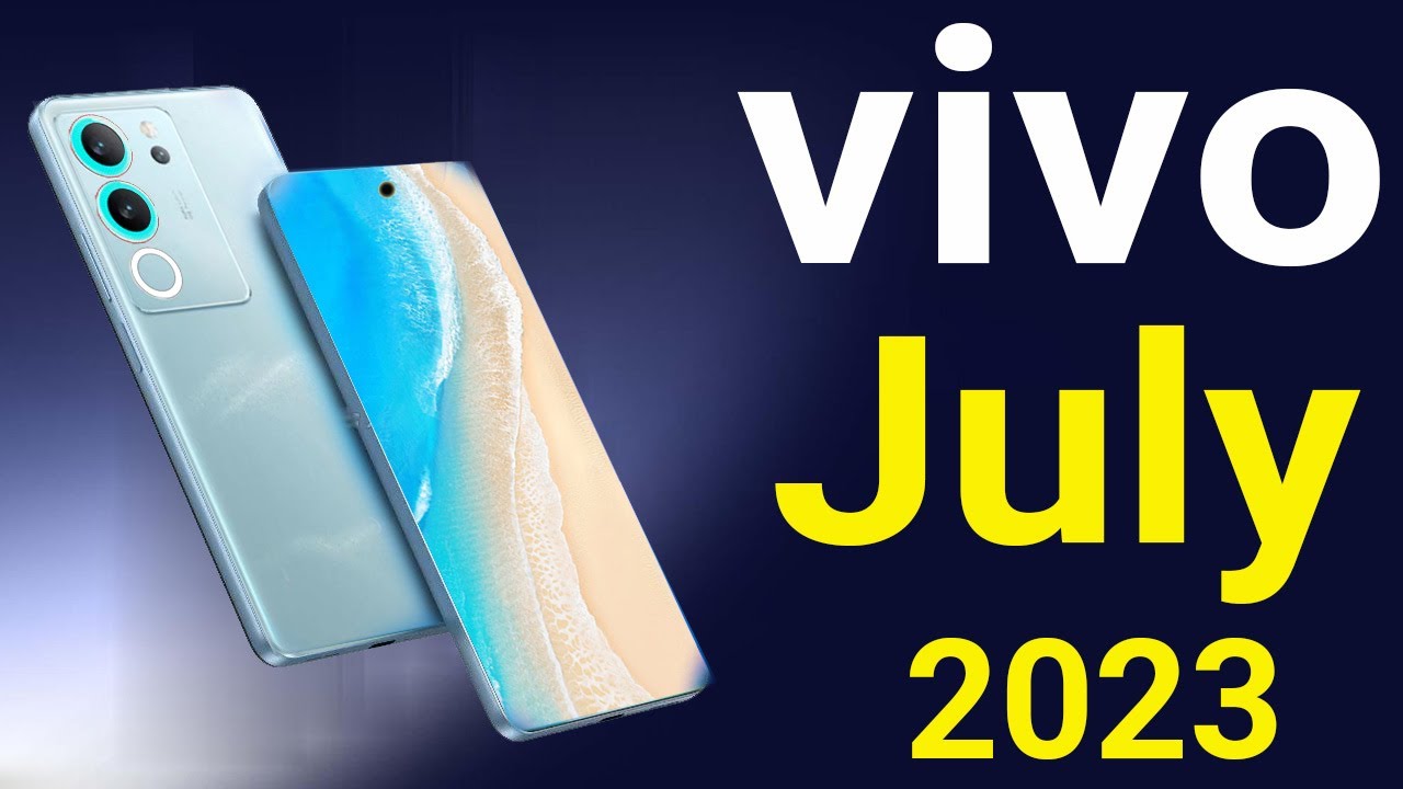 vivo Top 5 UpComing Mobiles July 2023 ! ! Price & Launch Date in india ...