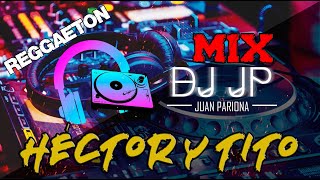 Mix Héctor y Tito - Álbum "Violencia Musical" (OLD SCHOOL REGGAETON) By Juan Pariona | DJ JP