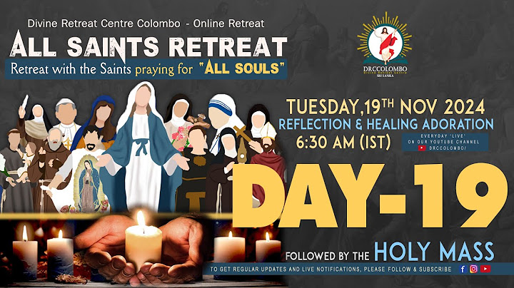 (LIVE) DAY - 19, All Saints Retreat; Praying for All Souls | Tuesday | 19 Nov 2024 | DRCC