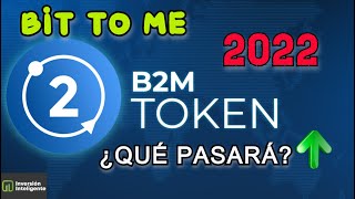 🔥Bit2Me Token ACTUALIDAD y PREDICCION de PRECIOS 2022🔥COMO INVERTIR en B2M y CRIPTOMONEDAS📈