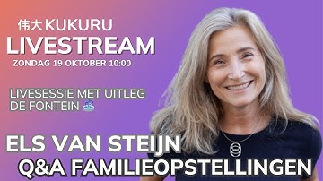 👨‍👨‍👧‍👦 Familieopstellingen de Fontein  ⛲️ Els van Steijn  🌠 - KUKURU LIVEstream