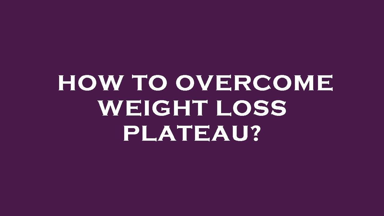 How to weight loss plateau? YouTube