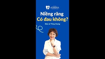 Hỏi Đáp Cùng Bác Sĩ Thùy Dung: NIỀNG RĂNG CÓ ĐAU KHÔNG?