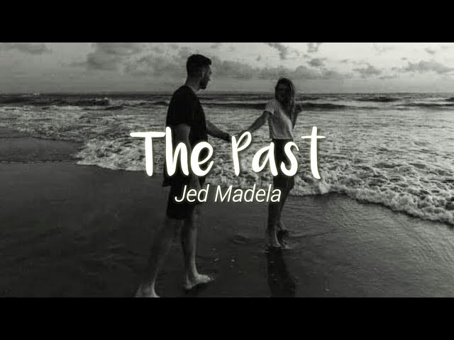 Jed Madela - The Past (Lyrics) 🎶 class=