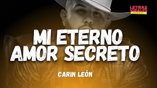 Carin Leon - Mi Eterno Amor Secreto (Letra/Lyrics)