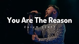 Calum Scott - You Are The Reason (Lyrics)