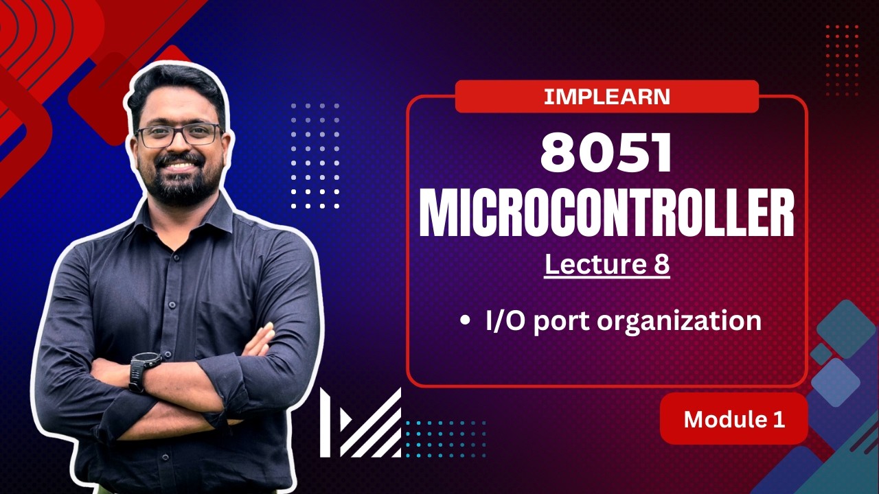 I/O port organization of 8051 | Microcontroller | IMPLearn | Lecture 8 ...