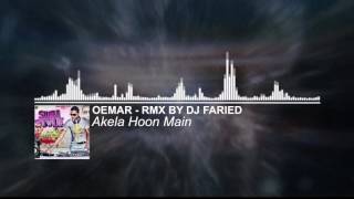 Akela Hoon Main - Oemar | Rmx by DJ Faried #Musicchannel4u
