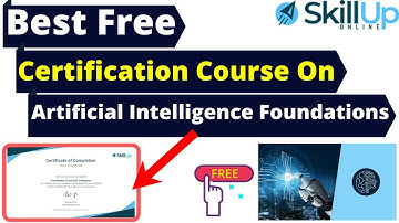Best Free Certification Course On Artificial Intelligence Foundations By Skill Up | Free AI Course