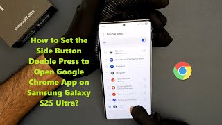 How to Set the Side Button Double Press to Open Google Chrome App on Samsung Galaxy S25 Ultra?