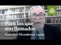 Augustus Nicodemus Lopes: Para los que son llamados