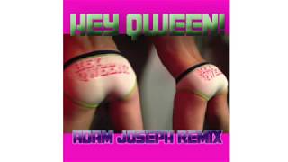 Hey Qween! Theme (Adam Joseph Remix)