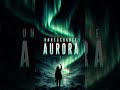 Unreachable Aurora