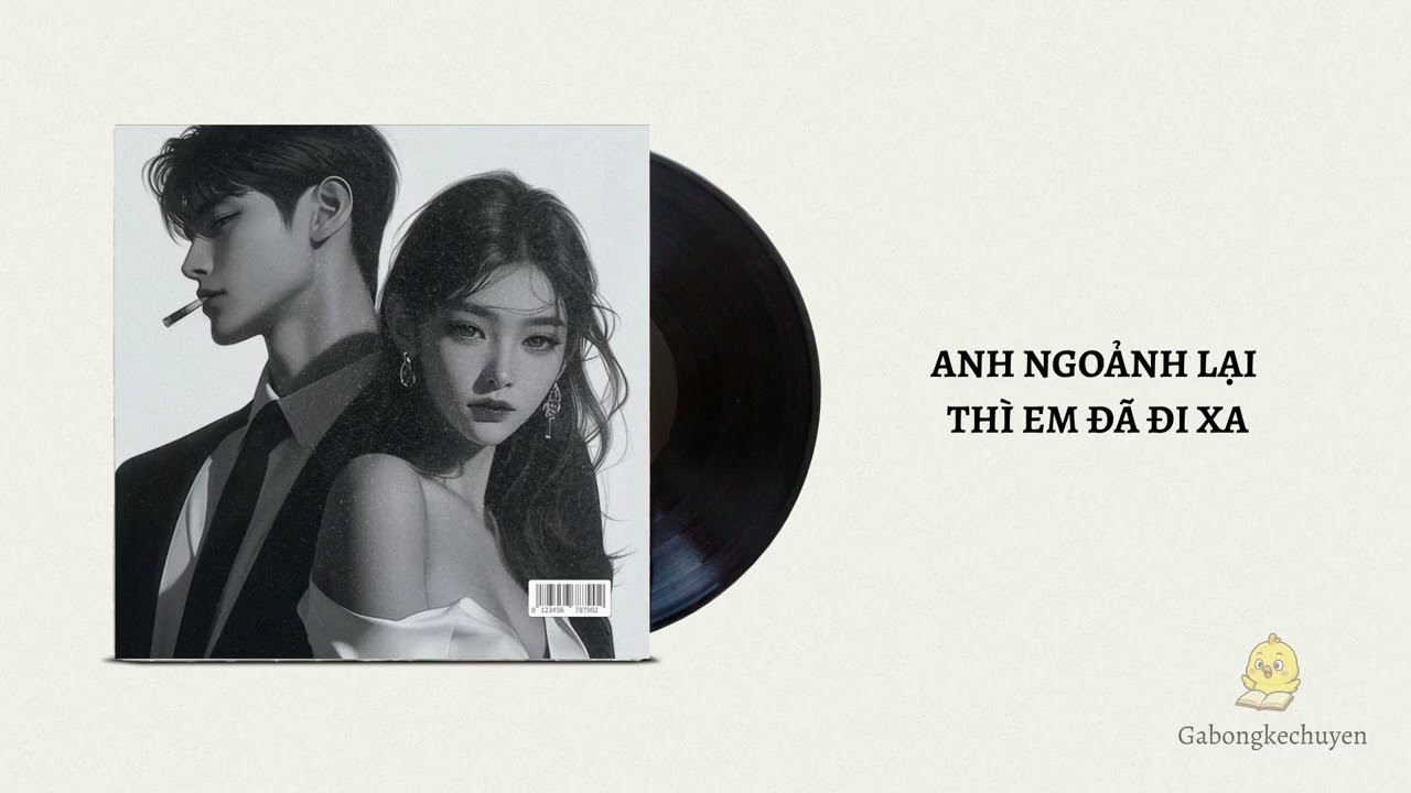 Full Truyện audio - Anh ngoảnh lại thì em đã đi xa 