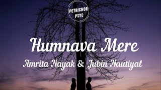 Jubin Nautiyal & Amrita Nayak : Humnava Mere (Cover/Lyrics) HD