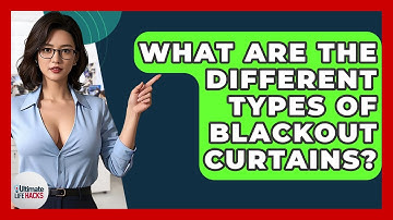 What Are The Different Types Of Blackout Curtains? - Ultimate Life Hacks