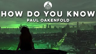 Paul Oakenfold, Willim, HA:TFELT - How Do You Know