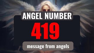 Unveiling the Secret Meaning of Angel Number 419