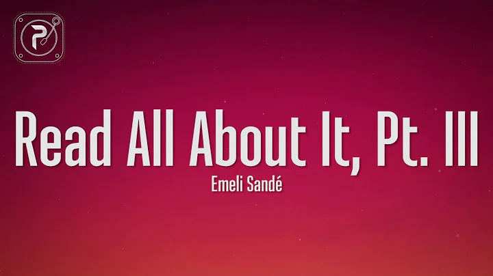 Emeli Sandé - Read All About It Pt. III (Lyrics)