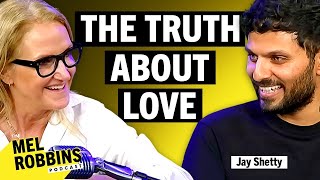 The Truth About Love How to Find It Keep It and Let It Go With Jay Shetty Mel Robbins Podcast