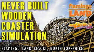 WOODEN COASTER - Never Built 2008 - Flamingo Land, North Yorkshire