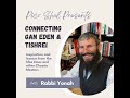 Connecting Gan Eden &amp; Tishrei with Rabbi Yonah