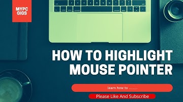 How to Highlight Mouse Pointer  Windows 10 Free