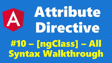 #9.10 - ngClass syntax walkthrough - Attribute Directive - Angular Series