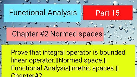 Integral operator is bounded linear operator.|| #bounded #linearoperator #functionalanalysis #maths