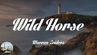 Warren Zeiders - Wild Horse (Lyrics)