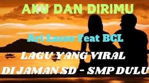 Aku Dan Dirimu - Ari Lasso Feat BCL // Lirik Video