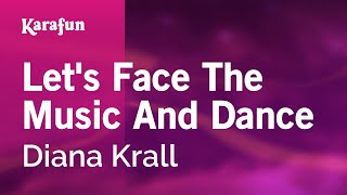 Let's Face the Music and Dance - Diana Krall | Karaoke Version | KaraFun