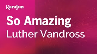 So Amazing - Luther Vandross | Karaoke Version | KaraFun chords