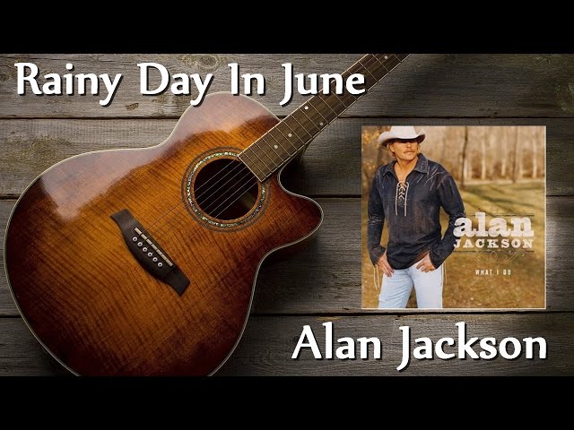 Rainy Day in JuneAlan Jackson