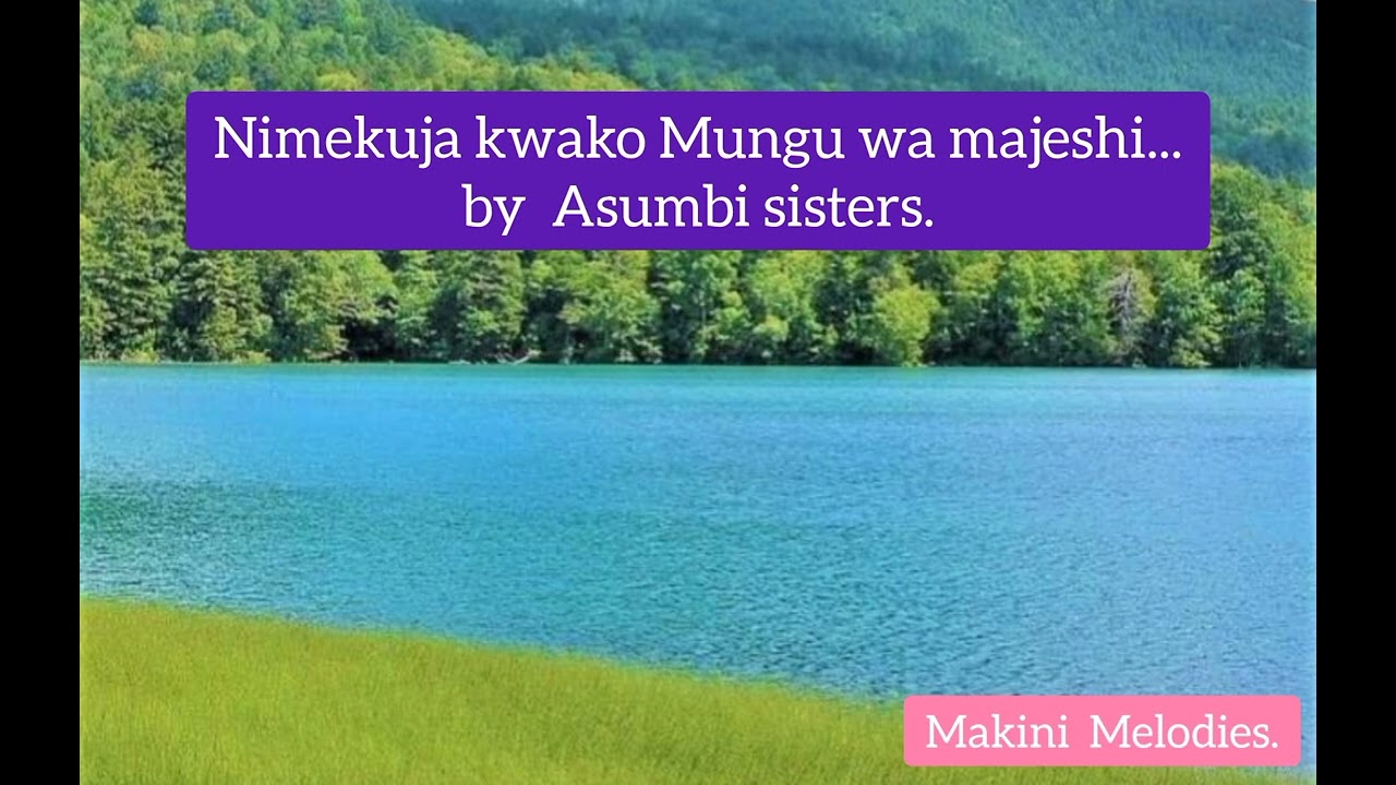 Nimekuja kwako Mungu wa majeshi by Asumbi sisters