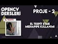 Python ile OpenCV Dersleri - Proje 2 - Mediapipe ile el tespit etme