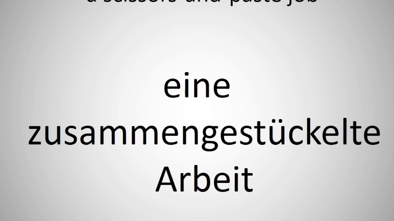 How to say a scissorsandpaste job in German? YouTube