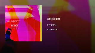PRXJEK - Antisocial chords