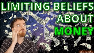 7 Limiting Beliefs About Money by Gabriel Sean Wallace 89 views 4 years ago 13 minutes, 30 seconds