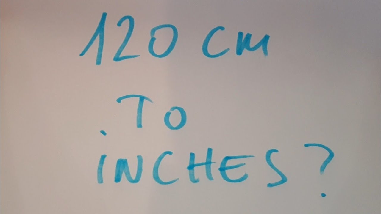 120 cm to inches? - YouTube