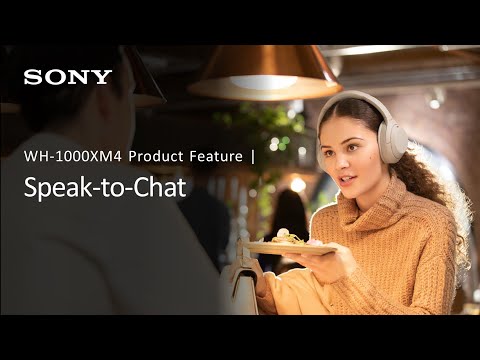 Sony WH-1000XM4   Using the Speak-to-Chat Feature